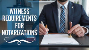 witness requirements for notaries